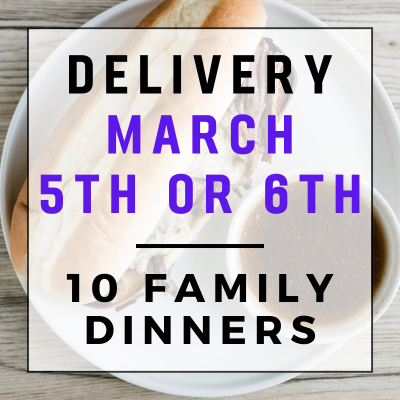 March 5th or 6th  Delivery - 10 Family Dinners