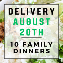 Load image into Gallery viewer, August 20th Delivery - 10 Family Dinners
