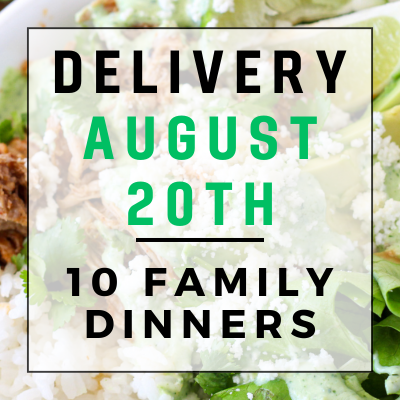 August 20th Delivery - 10 Family Dinners