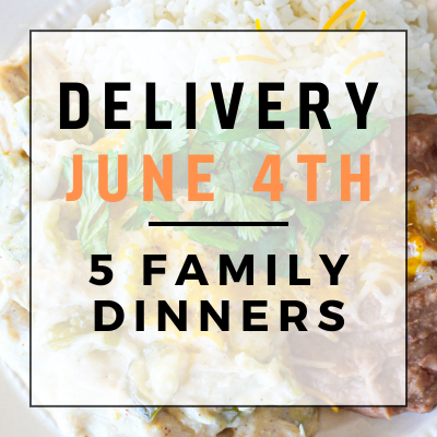 June 4th Delivery - 5 Family Dinners