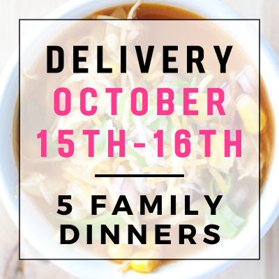 October 15th or 16th Delivery - 5 Family Dinners