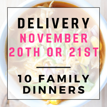 Load image into Gallery viewer, November 20th or 21st Delivery - 10 Family Dinners
