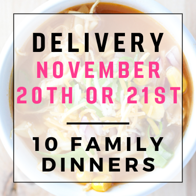 November 20th or 21st Delivery - 10 Family Dinners